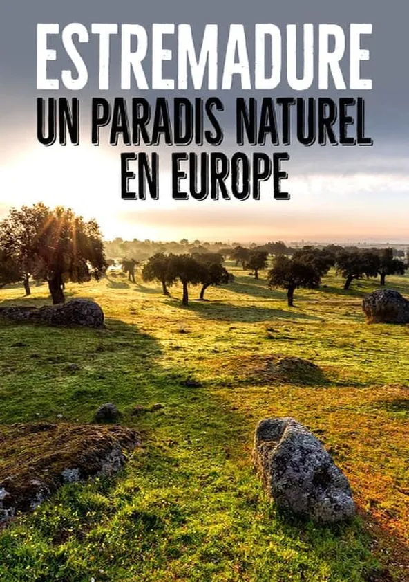 Extremadura: El Paraíso Natural de Europa (2022)