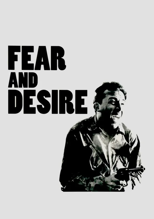 Fear and desire (Miedo y deseo) (1953) Título original: Fear and Desire